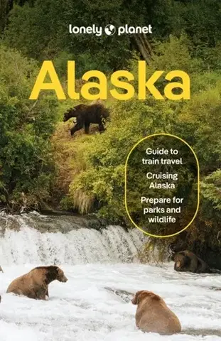 Geografia, mapy, sprievodcovia Lonely Planet Alaska - Kevin Raub,Louis St Regis,Melody Burdette,Mara Vorhees,Planet Lonely