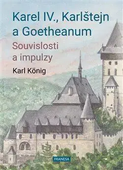 Architektúra Karel IV., Karlštejn a Goetheanum - Karl König
