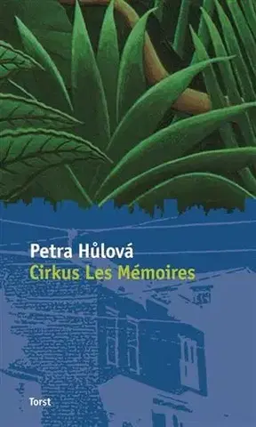 Česká beletria Cirkus Les Mémoires - Petra Hůlová