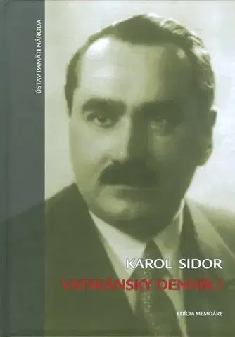 Slovenské a české dejiny Vatikánsky denník I. - Karol Sidor,Alžbeta Poparová