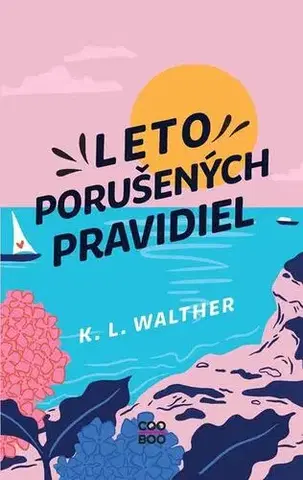 Romantická beletria Leto porušených pravidiel - K. L. Walther