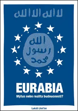 Odborná a náučná literatúra - ostatné Eurabia - Lukáš Lhoťan