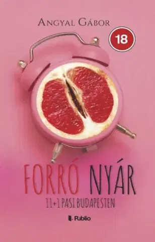 Erotická beletria Forró nyár: 11+1 pasi Budapesten - Angyal Gábor