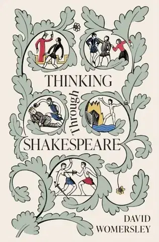 Poézia Thinking Through Shakespeare - David Womersley