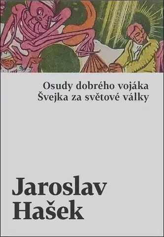 Česká beletria Osudy dobrého vojáka Švejka za světové války - Jaroslav Hašek