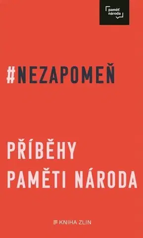 Slovenské a české dejiny Nezapomeň - Příběhy Paměti národa - Irena Tatíčková