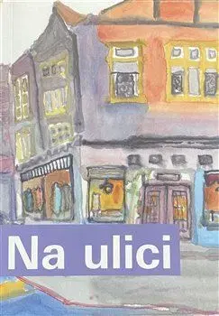 Novely, poviedky, antológie Na ulici - Kolektív autorov