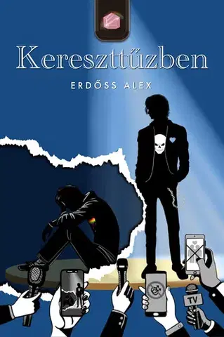 Romantická beletria Kereszttűzben - Erdőss Alex