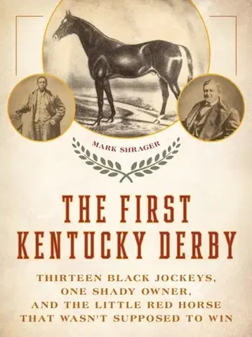 Šport The First Kentucky Derby - Mark Shrager