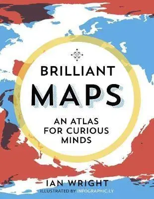 Cudzojazyčná literatúra Brilliant Maps - An Atlas for Curious Minds - Ian Wright