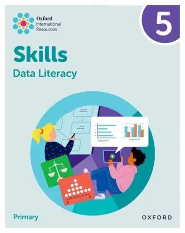 Príprava do školy, pracovné zošity Oxford International Skills: Data Literacy: Practice Book 5 - Karen Morrison,Lisa Greenstein