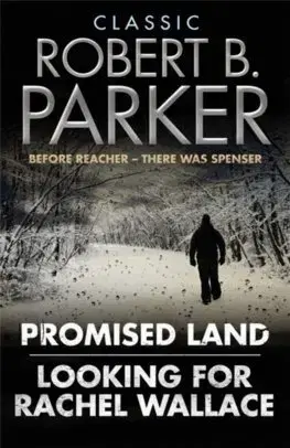 Detektívky, trilery, horory Classic Robert B. Parker - Looking for Rachel Wallace; Promised Land - Robert B. Parker