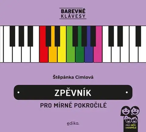 Hudba - noty, spevníky, príručky Zpěvník pro mírně pokročilé - Štěpánka Cimlová
