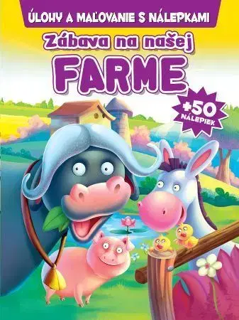 Nalepovačky, vystrihovačky, skladačky Zábava na našej Farme + 50 nálepiek