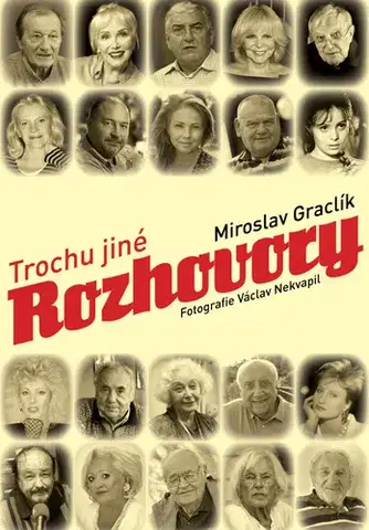 Fejtóny, rozhovory, reportáže Trochu jiné rozhovory - Miroslav Graclík