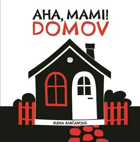 Leporelá, krabičky, puzzle knihy Aha, mami! - Domov - Elena Rabčanová