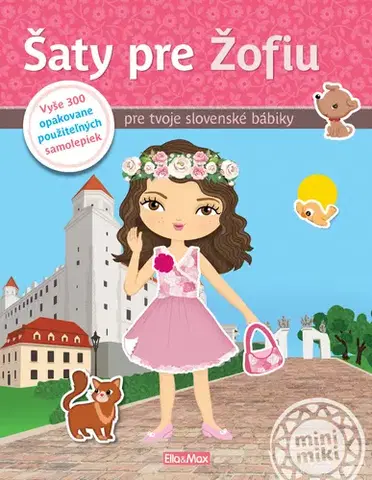Nalepovačky, vystrihovačky, skladačky Šaty pre ŽOFIU - Kniha samolepiek - Ema Potužníková,Lucie Jenčíková