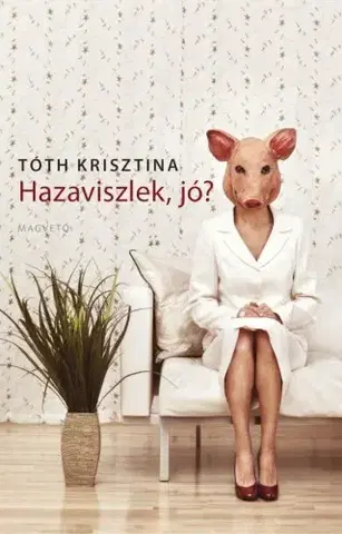 Svetová beletria Hazaviszlek, jó? - Krisztina Tóth