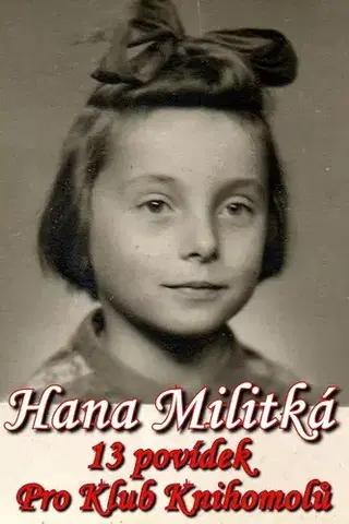Česká beletria 13 povídek pro Klub Knihomolů - Hana Militká