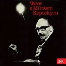 Humor a satira SUPRAPHON a.s. Večer s Milošem Kopeckým