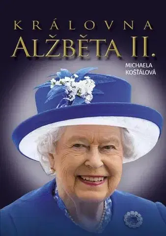 Osobnosti Královna Alžbeta II. - Michaela Kosťálová