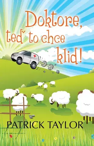 Beletria - ostatné Doktore, teď to chce klid! - Patrick Taylor