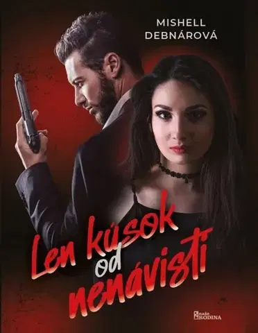 Romantická beletria Len kúsok od nenávisti - Mishell Debnárová