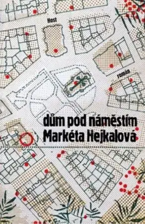 Česká beletria Dům pod náměstím - Markéta Hejkalová
