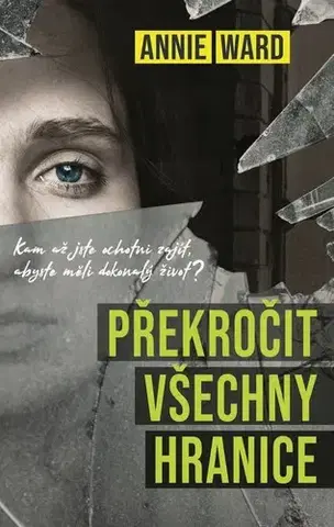 Detektívky, trilery, horory Překročit všechny hranice - Annie Ward