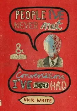 V cudzom jazyku People I've Never Met & Conversations I've Never Had - Nick White