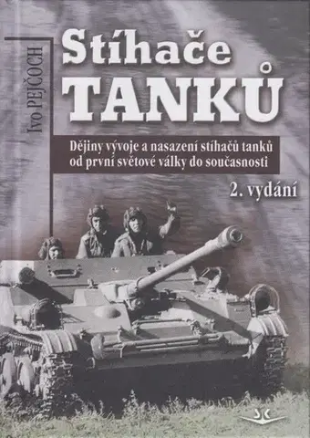 Armáda, zbrane a vojenská technika Stíhače tanků, 2. vydání - Ivo Pejčoch