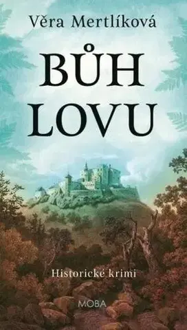 Historické romány Bůh lovu - Věra Mertlíková
