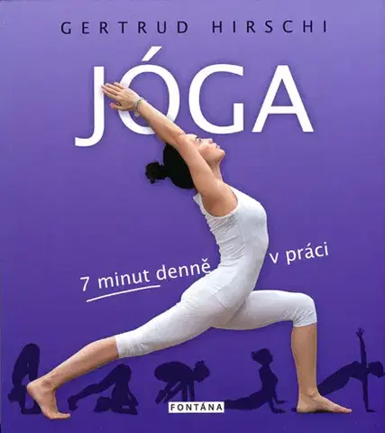 Joga, meditácia Jóga 7 minut denně v práci - Gertrud Hirschi