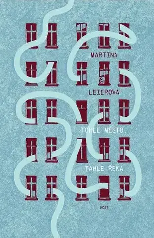 Česká beletria Tohle město, tahle řeka - Martina Leierová