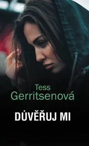 Detektívky, trilery, horory Důvěřuj mi - Tess Gerritsen