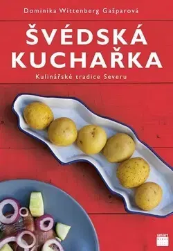 Národná kuchyňa - ostatné Švédská kuchařka - Kulinářské tradice Severu - Dominika Wittenberg Gašparová