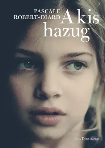 Sociológia, etnológia A kis hazug - Pascale Robert-Diard
