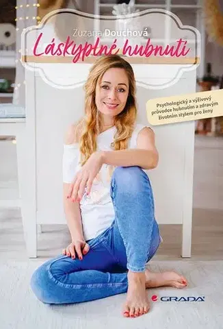 Zdravá výživa, diéty, chudnutie Láskyplné hubnutí - Zuzana Douchová
