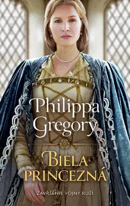Historické romány Biela princezná (Vojna ruží 5) - Philippa Gregory,Štefan Greňa