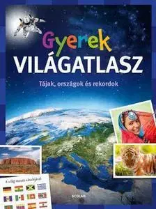 Geografia, svet Gyerek világatlasz - Andrea Schwendemann