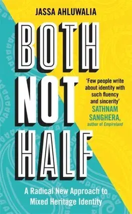 Sociológia, etnológia Both Not Half - Jassa Ahluwalia