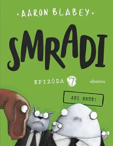 Dobrodružstvo, napätie, western Smradi 7: Ani hnúť!, 2. vydanie - Aaron Blabey,Kristína Balalová