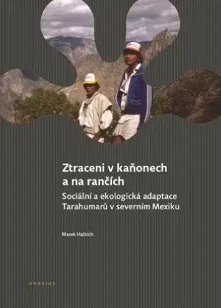 Sociológia, etnológia Ztraceni v kaňonech a na rančích - Marek Halbich