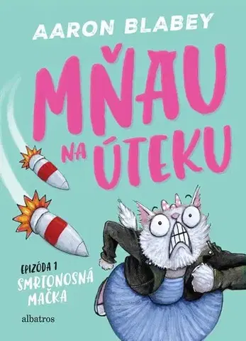 Dobrodružstvo, napätie, western Mňau na úteku 1: Smrtonosná mačka - Aaron Blabey,Kristína Horková