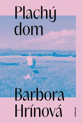 Slovenská beletria Plachý dom - Barbora Hrínová