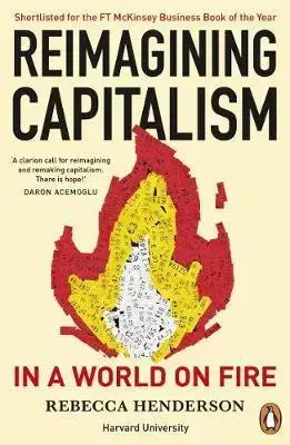 Podnikanie, obchod, predaj Reimagining Capitalism in a World on Fire - Rebecca Henderson