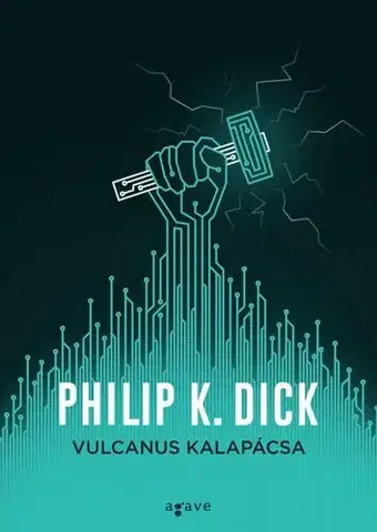 Sci-fi a fantasy Vulcanus kalapácsa - Philip K. Dick,Zoltán Pék