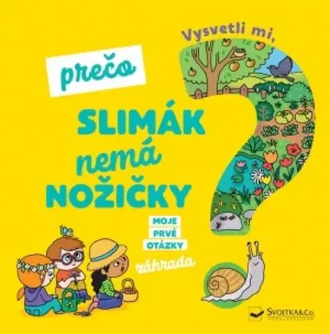 Príroda Vysvetli mi, prečo slimák nemá nožičky? Moje prvé otázky o záhrade