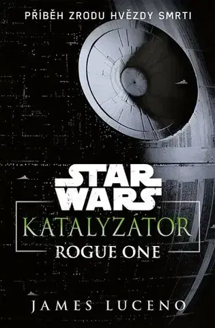 Sci-fi a fantasy Star Wars - Katalyzátor - James Luceno,Pavel Klimeš
