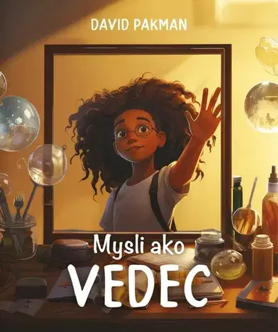 Pre deti a mládež - ostatné Mysli ako vedec - David Pakman,Alexandra Ladzianska